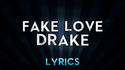 shoing fake love to me|false love lyrics drake.